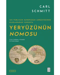 Jus Publicum Europaeum Çerçevesinde Uluslararası Hukukta Yeryüzünün Nomosu