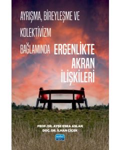 Ayrışma, Bireyleşme ve Kolektivizm Bağlamında Ergenlikte Akran İlişkileri