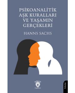 Psikoanalitik Aşk Kuralları ve Yaşamın Gerçekleri