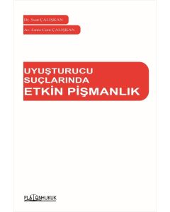 Uyuşturucu Suçlarında Etkin Pişmanlık