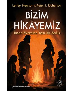 Bizim Hikâyemiz - İnsan Evrimine Yeni Bir Bakış