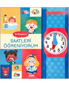 İlk Kitaplarım - Saatleri Öğreniyorum (Ciltli)
