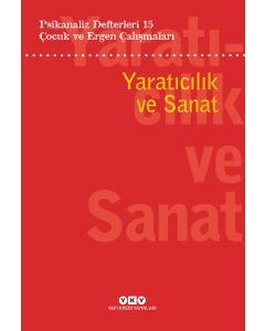 Psikanaliz Defterleri 15: Çocuk ve Ergen Çalışmaları - Yaratıcılık ve Sanat