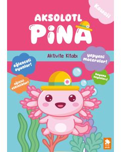 Aksolotl Pina - Aktivite Kitabı
