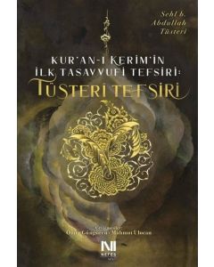 Kur’an-ı Kerim’in İlk Tasavvufi Tefsiri: Tüsteri Tefsiri (Ciltli)