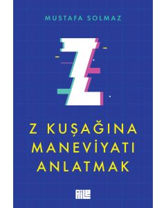 Z Kuşağına Maneviyatı Anlatmak