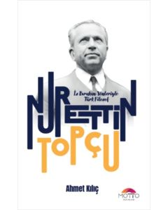 İz Bırakan Yönleriyle Türk Filozof Nurettin Topçu