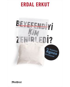 Beyefendiyi Kim Zehirledi?
