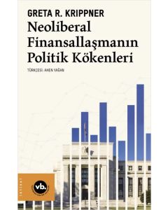 Neoliberal Finansallaşmanın Politik Kökenleri