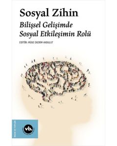 Sosyal Zihin - Bilişsel Gelişimde Sosyal Etkileşimin Rolü