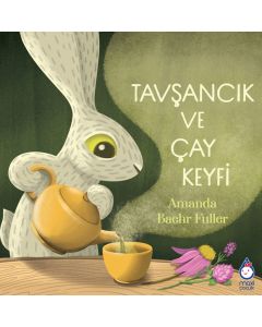 Tavşancık ve Çay Keyfi