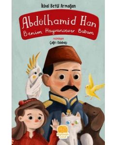 Abdülhamit Han - Benim Hayvansever Babam
