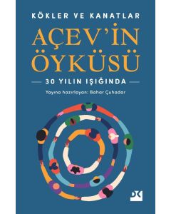 Kökler ve Kanatlar Açev’in Öyküsü