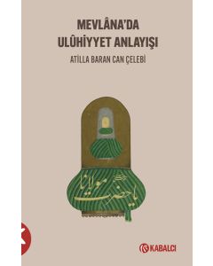 Mevlâna’da Ulûhi̇yyet Anlayışı