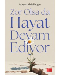 Zor Olsa da Hayat Devam Ediyor
