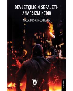 Devletçiliğin Sefaleti - Anarşizm Nedir ?
