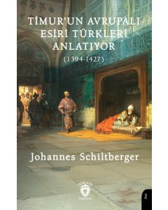 Timur’un Avrupalı Esiri Türkleri Anlatıyor
