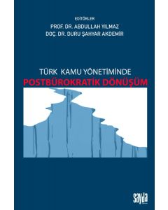 Türk Kamu Yönetiminde Postbürokratik Dönüşüm