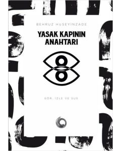 Yasak Kapının Anahtarı: Gör İzle ve Sus