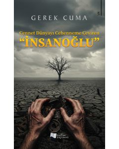 Cennet Dünyayı Cehenneme Çeviren "İnsanoğlu"