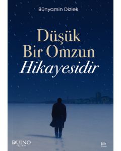 Düşük Bir Omzun Hikayesidir