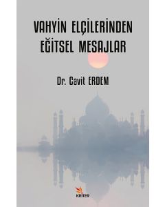 Vahyin Elçilerinden Eğitsel Mesajlar
