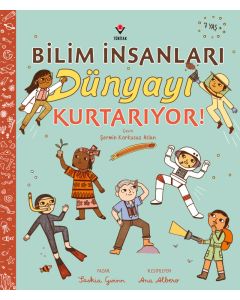 Bilim İnsanları Dünyayı Kurtarıyor!