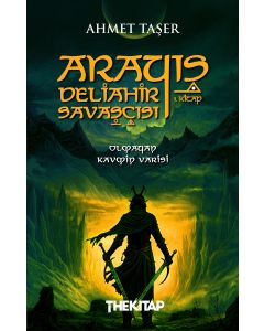 Arayış - Deliâhir Savaşçısı (1. Kitap)