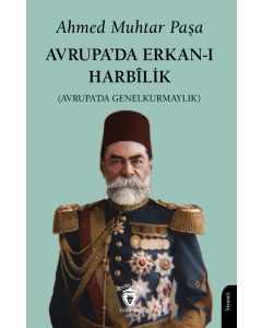Avrupa’da Erkan-ı Harbîlik (Avrupa’da Genelkurmaylık)