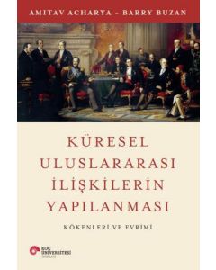 Küresel Uluslararası İlişkilerin Yapılanması 