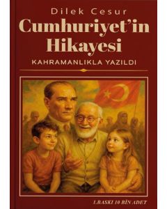Cumhuriyet`in Hikayesi Kahramanlıkla Yazıldı