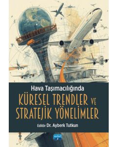 Hava Taşımacılığında Küresel Trendler ve Stratejik Yönelimler