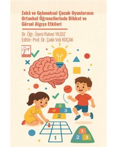 Zekâ Ve Geleneksel Çocuk Oyunlarının Ortaokul Öğrencilerinde Dikkat Ve Görsel Algıya Etkileri