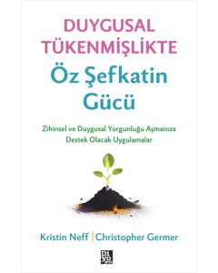 Duygusal Tükenmişlikte Öz Şefkatin Gücü