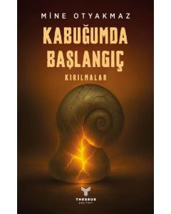 Kabuğumda Başlangıç Kırılmalar