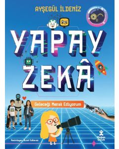 Geleceği Merak Ediyorum-Yapay Zekâ