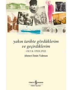 Yakın Tarihte Gördüklerim ve Geçirdiklerim - Cilt II: 1918-1922