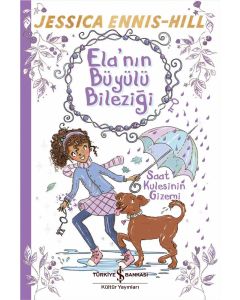 Ela’nın Büyülü Bileziği - Saat Kulesinin Gizemi