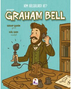Kim Bilebilirdi ki? - Alexander Graham Bell