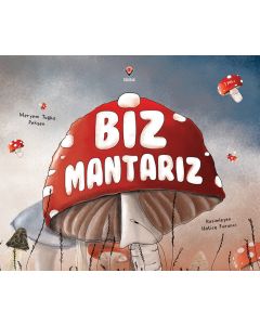 Biz Mantarız