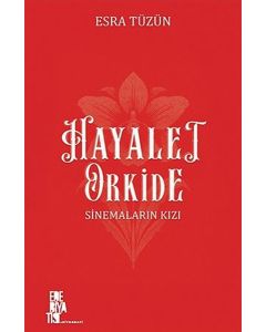 Hayalet Orkide - Sinemaların Kızı