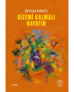Gizemi Kalmalı  Hayatın