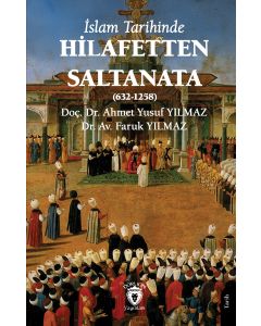 İslam Tarihinde Hilafetten Saltanata