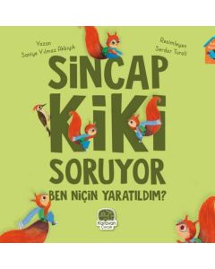 Sincap Kiki Soruyor Ben Niçin Yaratıldım?