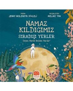 Namaz Kıldığımız Sıradışı Yerler “İman Varsa İmkân Vardır”