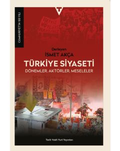 Türkiye Siyaseti - Dönemler, Aktörler, Meseleler