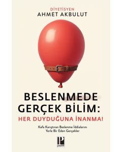 Beslenmede Gerçek Bilim - Her Duyduğuna İnanma