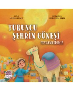 Turuncu Şehrin Güneşi Peygamberimiz