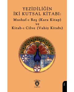 Yezidiliğin İki Kutsal Kitabı: Mushaf-ı Reş (Kara Kitap) ve Kitab-ı Cilve (Vahiy Kitabı)