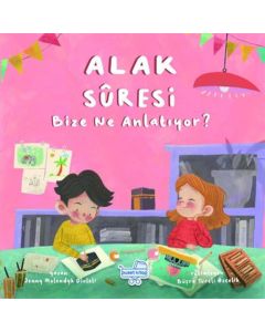 Alak Suresi Bize Ne Anlatıyor ? (Ciltli)